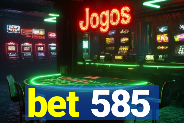 bet 585